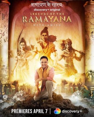 The Ramayana Series: Yksityiskohtainen Seuranta Inhimillisestä Kohtalosta ja jumalaisesta Kiihkossa!